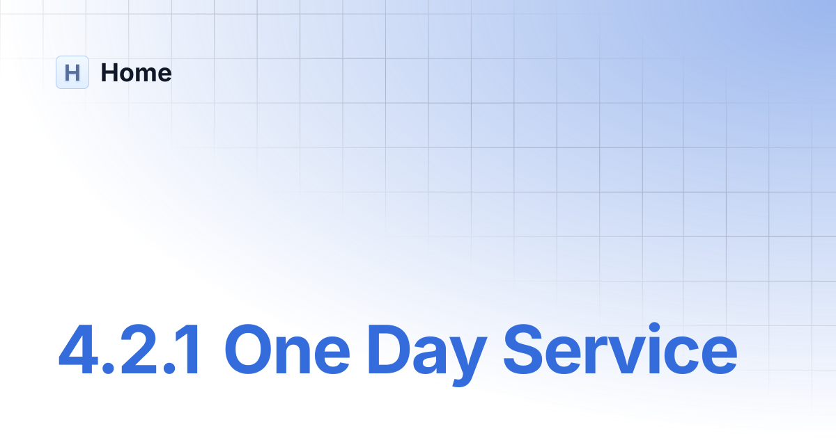 4.2.1 One Day Service | Home