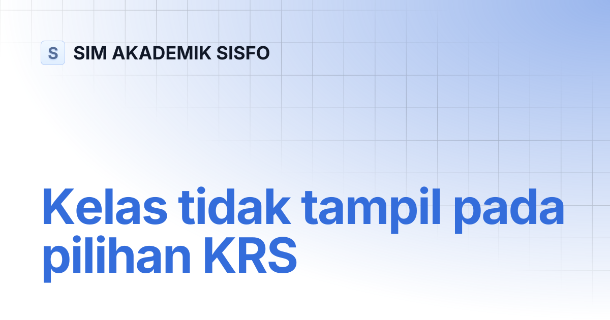 Kelas tidak tampil pada pilihan KRS | SIM AKADEMIK SISFO