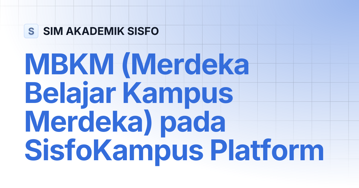 MBKM (Merdeka Belajar Kampus Merdeka) pada SisfoKampus Platform | SIM ...